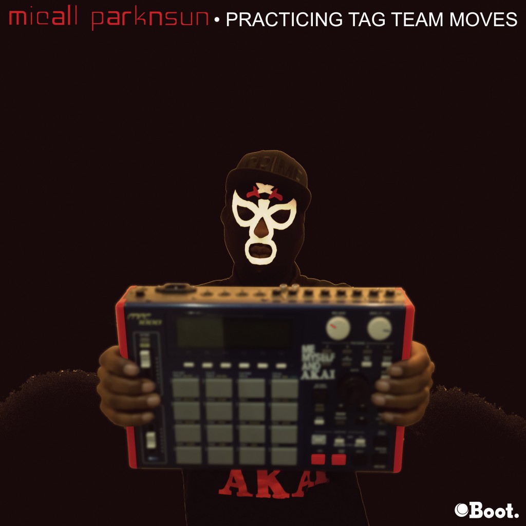 Micall Parknsun - Practicing Tag Team Moves EP out soon on limited edition 12" and digital from Boot Records, keep your ear to the ground!